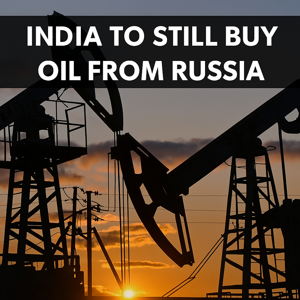 Oil pump jacks silhouetted against sunset with text overlay "INDIA TO STILL BUY OIL FROM RUSSIA", symbolizing India's continued crude oil imports from Russia despite U.S. tariffs.